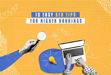 15 Easy SEO Tips for Higher Rankings .